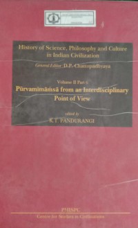Image of History of Science, Philosophy and Culture in Indian Civilization : Volume II Part 6 Purvamimamsa From An Interdisciplinary Point Of View